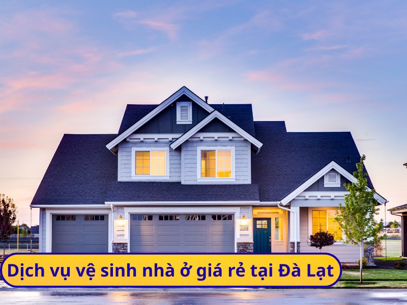 Dịch vụ vệ sinh nhà ở giá rẻ tại Đà Lạt - Cô Liên