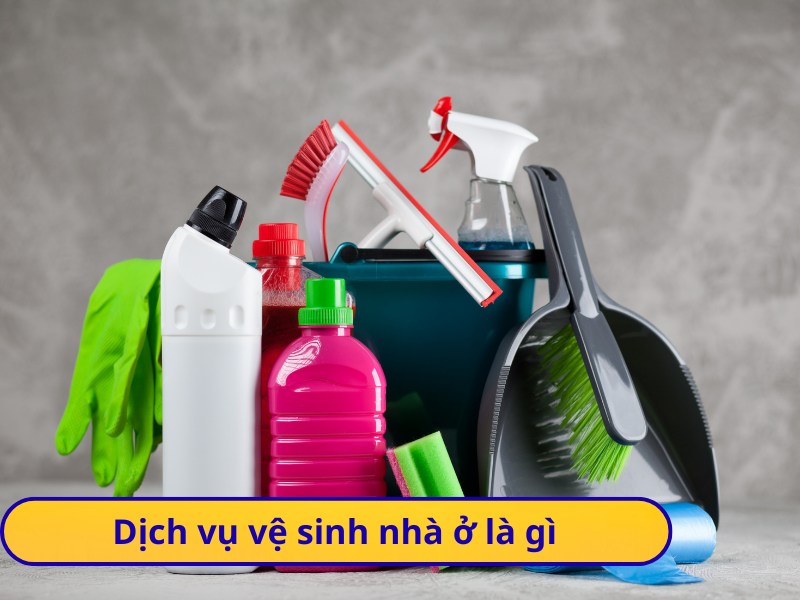 Dịch vụ vệ sinh nhà ở là gì - Cô Liên